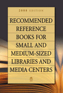 Recommended Reference Books for Small and Medium-Sized Libraries and Media Centers: Volume 28