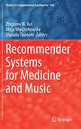 Recommender Systems for Medicine and Music
