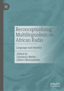 Reconceptualising Multilingualism on African Radio: Language and Identity