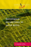 Reconceptualizing Social Policy: Sociological Perspectives on Contemporary Social Policy