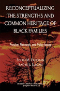 Reconceptualizing the Strengths and Common Heritage of Black Families - Freeman, Edith M