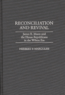 Reconciliation and Revival: James R. Mann and the House Republicans in the Wilson Era