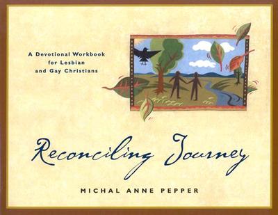 Reconciling Journey: A Devotional Workbook for Lesbian and Gay Christians - Pepper, Michal Anne