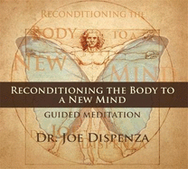 Reconditioning the Body to a New Mind