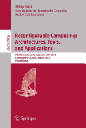 Reconfigurable Computing: Architectures, Tools and Applications: 9th International Symposium, ARC 2013, Los Angeles, CA, USA, March 25-27, 2013, Proceedings