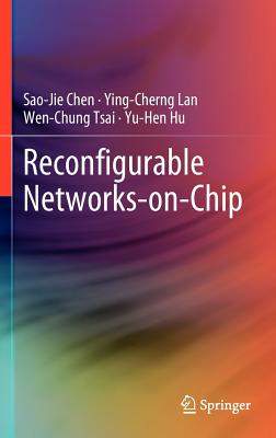 Reconfigurable Networks-On-Chip - Chen, Sao-Jie, and Lan, Ying-Cherng, and Tsai, Wen-Chung