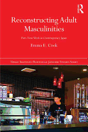 Reconstructing Adult Masculinities: Part-time Work in Contemporary Japan