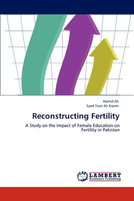 Reconstructing Fertility - Ali, Hamid, and Kazmi, Syed Yasir Ali