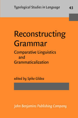 Reconstructing Grammar: Comparative Linguistics and Grammaticalization - Gildea, Spike (Editor)