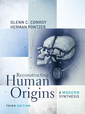 Reconstructing Human Origins: A Modern Synthesis - Conroy, Glenn C, and Pontzer, Herman