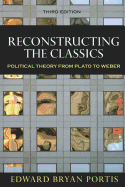 Reconstructing the Classics: Political Theory from Plato to Weber