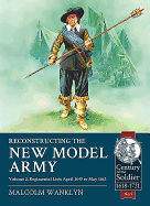Reconstructing the New Model Army: Volume 2 - Regimental Lists, April 1649 to May 1663