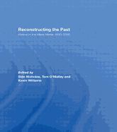 Reconstructing the Past: History in the Mass Media 1890-2005