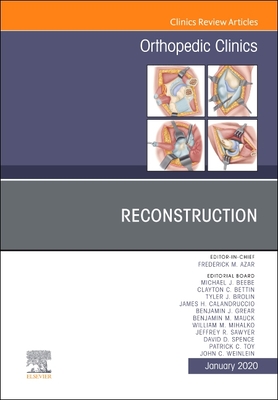 Reconstruction,An Issue of Orthopedic Clinics - Azar, Frederick M., MD (Editor)