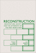 Reconstruction: Architecture, Society and the Aftermath of the First World War