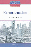 Reconstruction: Life After the Civil War