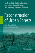 Reconstruction of Urban Forests: Post World War II and the Bosnian War