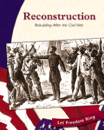 Reconstruction: Rebuilding After the Civil War - Peacock, Judith