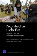Reconstruction Under Fire: Unifying Civil and Military Counterinsurgency