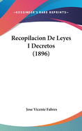 Recopilacion de Leyes I Decretos (1896)