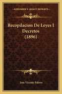 Recopilacion De Leyes I Decretos (1896)