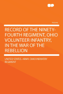 Record of the Ninety-Fourth Regiment, Ohio Volunteer Infantry, in the War of the Rebellion