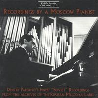 Recordings by a Moscow Pianist - Dmitry Paperno (piano)