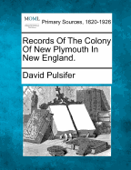 Records of the Colony of New Plymouth in New England.