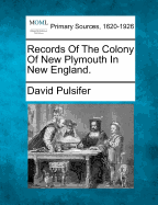 Records of the Colony of New Plymouth in New England.