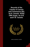 Records of the Family of Cassels and Connexions [Ed. by R. Cassels. With] 1980 Suppl., by D.K. and F.K. Cassels