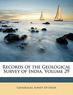 Records of the Geological Survey of India, Volume 29