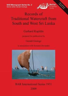 Records of Traditional Watercraft from South and West Sri Lanka - Kapitn, Gerhard, and Grainge, Gerald (Editor), and Devendra, Somasiri (Editor)