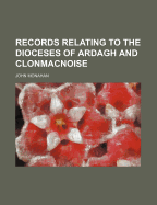 Records Relating to the Dioceses of Ardagh and Clonmacnoise - Monahan, John