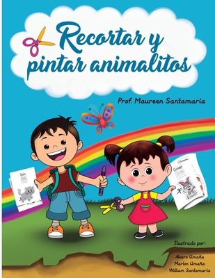 Recortar y pintar animalitos - Umaa, Alvaro (Illustrator), and Umaa, Marlon (Illustrator), and Santamar?a, William (Illustrator)