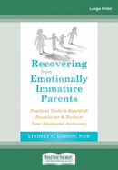Recovering from Emotionally Immature Parents: Practical Tools to Establish Boundaries and Reclaim Your Emotional Autonomy