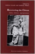 Recovering the Orient: Artists, Scholars, Appropriations