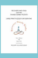 Recovery and Yoga Quotes Double Jumble Puzzle: Large Print Puzzles for Everyone