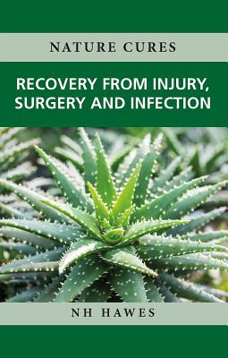 Recovery from Injury, Surgery and Infection - Hawes, Nat