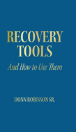 Recovery Tools: And How to Use Them