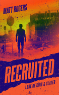 Recruited: A King & Slater Origin Thriller