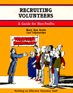 Recruiting Volunteers: Building an Effective Volunteer Staff - Burke, Mary Ann, and Liljenstolpe, Carl, and Manber, Bev (Volume editor)