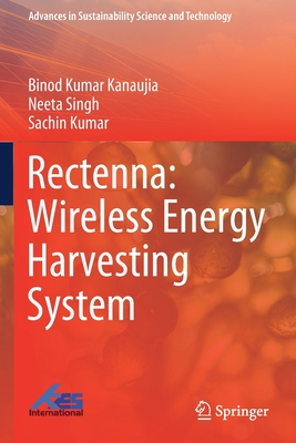 Rectenna: Wireless Energy Harvesting System - Kanaujia, Binod Kumar, and Singh, Neeta, and Kumar, Sachin