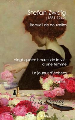 Recueil de cinq nouvelles: Vingt-quatre heures de la vie d'une femme, Le joueur d'?chec, Amok... - Bournac, Olivier (Translated by), and Hella, Alzir (Translated by), and North Star Ed (Editor)