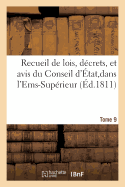 Recueil de Lois, D?crets, Et Avis Du Conseil d'?tat, Dans l'Ems-Sup?rieur Tome 9