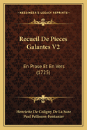 Recueil De Pieces Galantes V2: En Prose Et En Vers (1725)