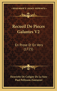 Recueil de Pieces Galantes V2: En Prose Et En Vers (1725)