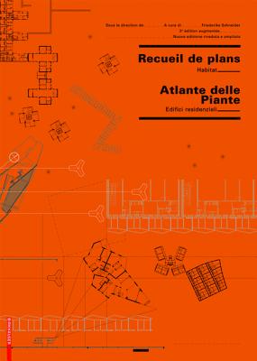 Recueil de Plans D Habitation / Atlante Delle Planimetrie Residenziali - Schneider, Friederike (Editor), and Heckmann, Oliver (Editor)