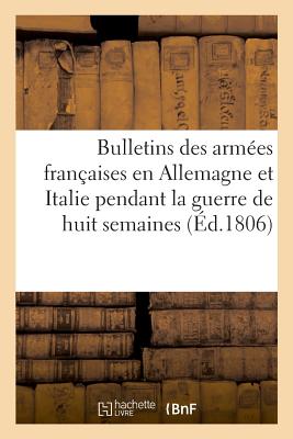 Recueil Des Bulletins Des Arm?es Fran?aises En Allemagne Et En Italie - Vincent de Paul