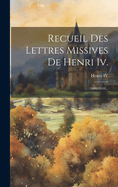 Recueil Des Lettres Missives de Henri IV.: 1606-1610...