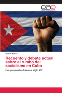 Recuento y debate actual sobre el rumbo del socialismo en Cuba